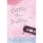 Better Than Sisters - Paperback