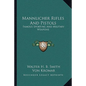 Mannlicher Rifles and Pistols: Famous Sporting and Military Weapons - Paperback