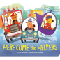 Here Come the Helpers - Board Book