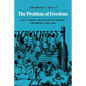 The Problem of Freedom: Race, Labor, and Politics in Jamaica and Britain, 1832-1938 - Paperback