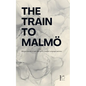The Train to Malmö: Bilingual Swedish-English Stories for Swedish Language Learners - Paperback