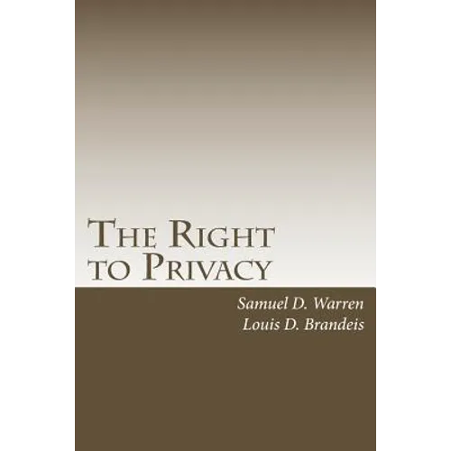 The Right to Privacy: with 2010 Foreword by Steven Alan Childress - Paperback