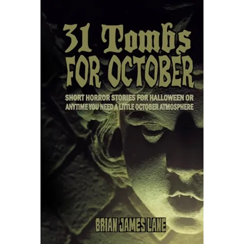 31 Tombs for October: A month of horror stories to unseal. - Paperback