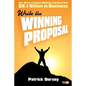 Write The Winning Proposal: One Writer's Proven Methods That Have Won Over $8.1 Billion in Business - Paperback