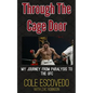 Through the Cage Door: My Journey from Paralysis to the UFC - Paperback