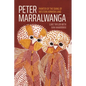 Peter Marralwanga: Painter of the Djang of western Arnhem Land - Hardcover