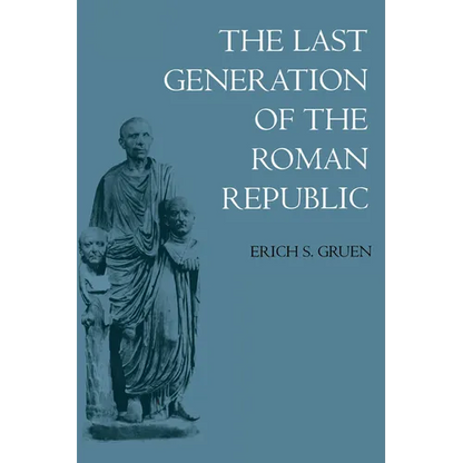 The Last Generation of the Roman Republic - Paperback