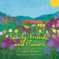 Family, Friends, and Flowers - Paperback