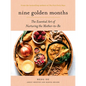 Nine Golden Months: The Essential Art of Nurturing the Mother-To-Be - Hardcover