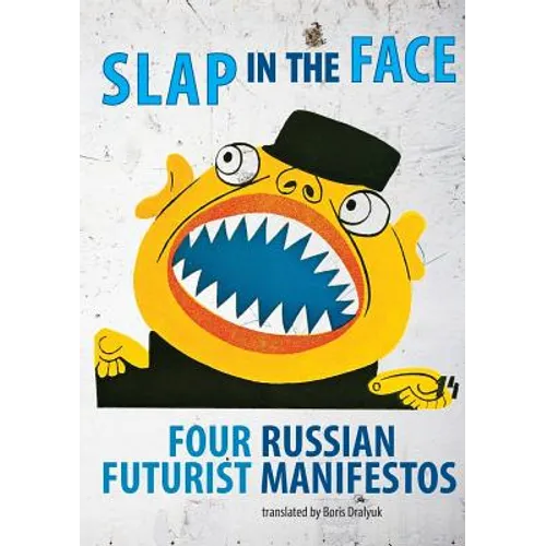 Slap in the Face: Four Russian Futurist Manifestos - Paperback