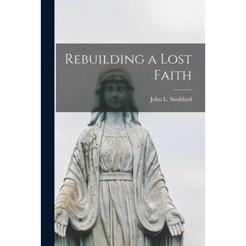 Rebuilding a Lost Faith [microform] - Paperback