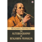 The Autobiography Of Benjamin Franklin - Paperback