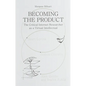Becoming the Product: The Critical Internet Researcher as a Virtual Intellectual - Paperback