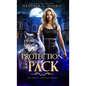 Protection of the Pack: An Urban Fantasy Novel - Hardcover