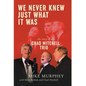 We Never Knew Just What It Was ... The Story of the Chad Mitchell Trio - Hardcover