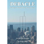 Debacle: Failing to Rebuild the Twin Towers: A Collection of Essays - Paperback