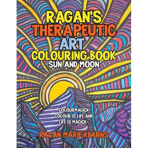 Ragan's Therapeutic Art Colouring Book: Sun and Moon - Paperback