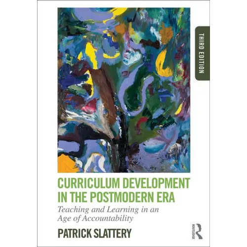 Curriculum Development in the Postmodern Era: Teaching and Learning in an Age of Accountability - Paperback