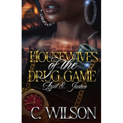 Housewives of The Drug Game: Azul & Justice - Paperback