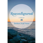 Reconfigured: A Memoir - Paperback