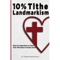 10% Tithe Landmarkism: Why it is Imperative to Know That Tithe Runs in Human Genes - Paperback