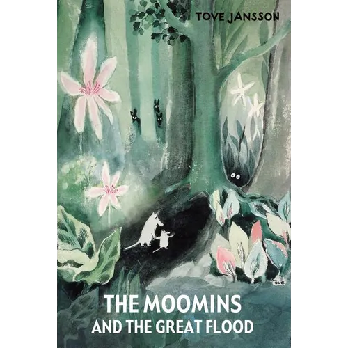 The Moomins and the Great Flood - Hardcover