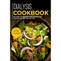 Dialysis Cookbook: MAIN COURSE - 60+ Easy to prepare at home recipes for a balanced and healthy diet - Paperback