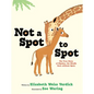 Not a Spot to Spot: The True Story of Kipekee, the Giraffe Born Without Spots - Hardcover