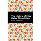 The History of Miss Betsy Thoughtless - Hardcover