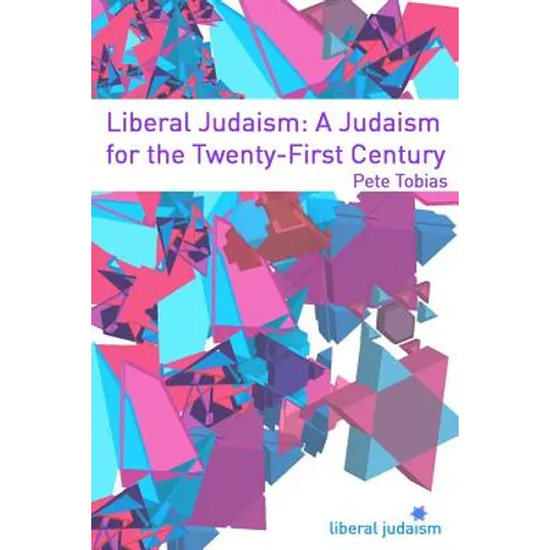 Liberal Judaism: A Judaism for the Twenty-First Century - Paperback