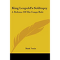King Leopold's Soliloquy: A Defense Of His Congo Rule - Paperback