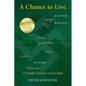 A Chance to Live: A Family's Journey to Freedom - Paperback