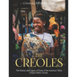 The Creoles: The History and Legacy of Some of the Americas' Most Unique Ethnic Groups - Paperback