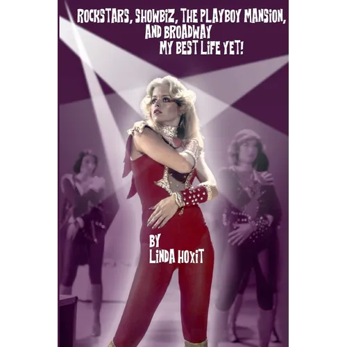 Rockstars, Showbiz, The Playboy Mansion, and Broadway - My Best Life Yet! - Paperback