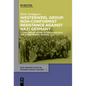 Westerweel Group: Non-Conformist Resistance Against Nazi Germany: A Joint Rescue Effort of Dutch Idealists and Dutch-German Zionists - Paperback