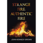 Strange Fire, Authentic Fire - Paperback