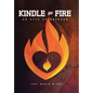 Kindle the Fire - Hardcover