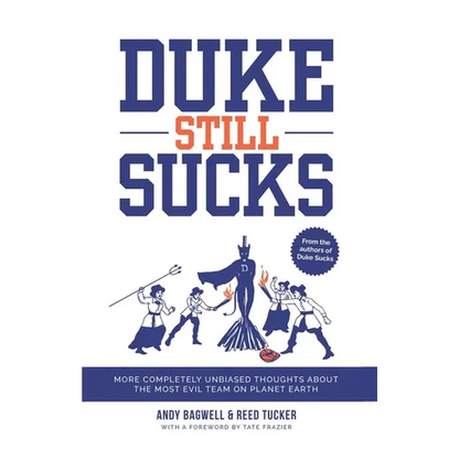 Duke Still Sucks: More Completely Unbiased Thoughts about the Most Evil Team on Planet Earth - Paperback