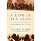Line in the Sand: The Anglo-French Struggle for the Middle East, 1914-1948 - Paperback