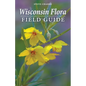 Wisconsin Flora Field Guide - Paperback