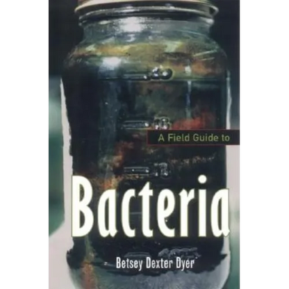 A Field Guide to Bacteria - Paperback