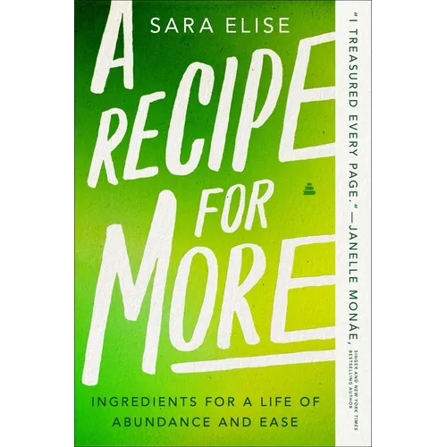 A Recipe for More: Ingredients for a Life of Abundance and Ease - Paperback