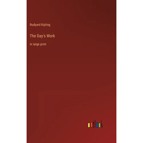 The Day's Work: in large print - Hardcover