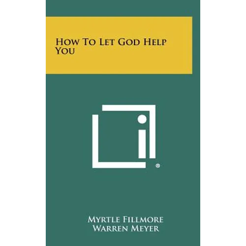 How to Let God Help You - Hardcover