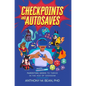Checkpoints and Autosaves: Parenting Geeks to Thrive in the Age of Geekdom - Paperback