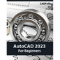 AutoCAD 2023 For Beginners (Colored) - Paperback