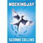 Mockingjay (Hunger Games, Book Three): Volume 3 - Paperback