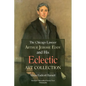 Chicago Lawyer Arthur Jerome Eddy and His Eclectic Art Collection: Transactions, American Philosophical Society (Vol. 111, Part 2) - Hardcover