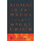 Sinners in the Hands of an Angry Church: Finding a Better Way to Influence Our Culture - Paperback