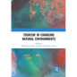 Tourism in Changing Natural Environments - Paperback